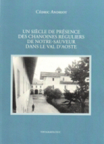 Un sicle de prsence des chanoines rguliers de Notre-Sauveur dans le val d'Aoste