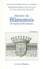 A. DEDENON - Histoire du Blmontois des origines  la Renaissance